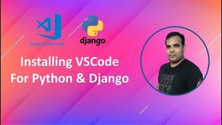 VS Code for Python and Django Setup Guide | Install and Configure Like a Pro | Kundan Kumar |