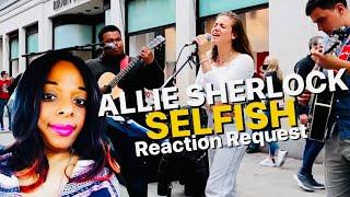 ALLIE SHERLOCK - SELFISH (Feat. Fabio Rodriguez & John Mahon) REACTION