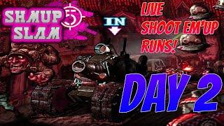 Shmup Slam 5 IRL Edition Live Shoot Em Up Runs! DAY 2!