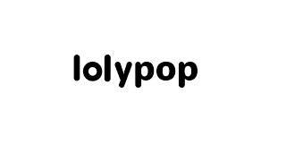 lollipop 1st April 