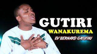 GUTIRI WANAKUREMA | EV BERNARD GATUTHU | OFFICIAL VIDEO(SKIZA CODE-6986810).