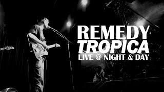 TROPICA - Remedy | Live At Night & Day, 8th March 2023