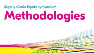 Methodologies (Supply Chain Equity symposium)