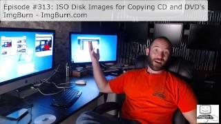 Episode #313: ISO Disk Images for Copying CD and DVDs