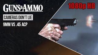 Cameras Don't Lie: 9mm vs .45 ACP