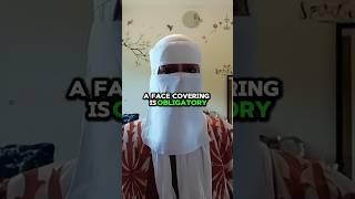 WEARING THE FACE VEIL IS MANDATORY FOR MUSLIM WOMEN?