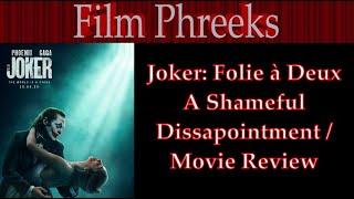 Joker: Folie à Deux - A Shameful Disappointment / Movie Review