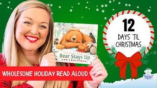 Bear Stays Up for Christmas by Karma Wilson | Wholesome Christmas Book Read Aloud for Kids |