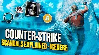 Counter Strike's Worst Scandals - Iceberg