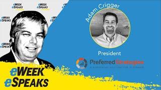 Adam Crigger of Preferred Strategies | eSPEAKS with Chris Preimesberger