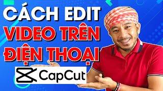 Cách edit video trên điện thoại bằng capcut | Hưng Huỳnh