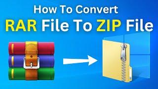 How To Convert RAR File To ZIP File In Windows PC / Laptop | Convert RAR File To ZIP File (2024)