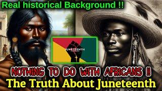 Juneteenth - THE TRUE HISTORICAL BACKGROUND / American Indians & Black Europeans, Not Africans !!!
