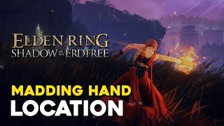 Elden Ring DLC Madding Hand Location