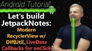 Android Tutorial 2019 #8: RecyclerView w/ DiffUtil, ListAdapter, Kotlin, MVVM, LiveData, OnClick