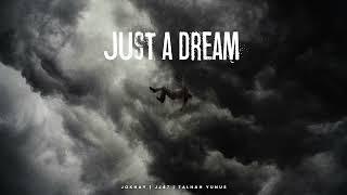 JUST A DREAM - Talhah Yunus | JJ47 | Prod. by Jokhay