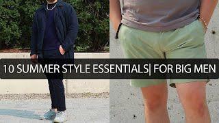 10 Summer Style Essentials For Big Guys | Summer Style For Big Guys 2021