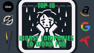 Top 10 WORST Companies to Work For