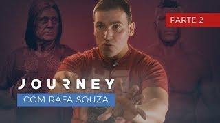 JOURNEY | Rafa Souza - Parte 2
