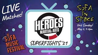 SoFA in Space Presents Heroes Martial Arts Superfights May 2nd