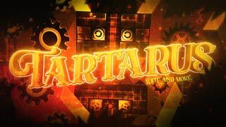 Tartarus 100% [Extreme Demon] By Riot & more, NEW HARDEST!! | Geometry Dash