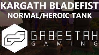 Normal+Heroic Kargath Bladefist Tank Guide