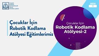 Çocuklar İçin Robotik Kodlama Atölyesi Eğitimlerimiz