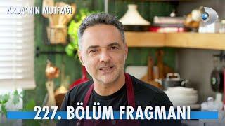 Arda'nın Mutfağı 227. Bölüm Fragmanı