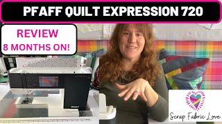 Pfaff Quilt Expression 720 Sewing Machine Review - 8 Months Later!