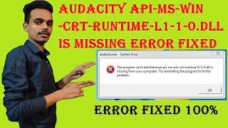 Audacity api-ms-win-crt-runtime-l1-1-0.dll is missing Error Fixed|Rv Classes