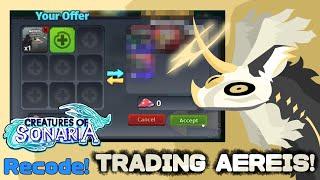 TRADING AERIES IN [BETA] RECODE!  || Creatures of Sonaria