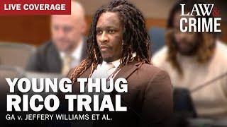 LIVE: Young Thug YSL RICO Trial — GA v. Jeffery Williams et al — Day 139