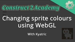 Changing Sprite Colours using webGL in Construct 2 - with Kyatric