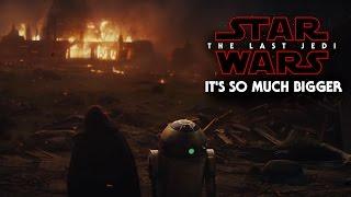 Star Wars The Last Jedi Trailer - It's So Much Bigger (Luke Skywalker)