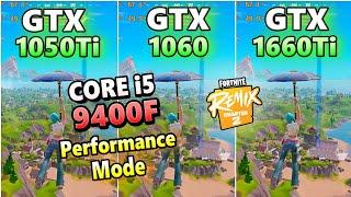 GTX 1050 Ti 1060 6gb 1660Ti×CORE i5 9400F/fortnite chapter2 REMIX /performance mode/FPS/フォートナイト/2024