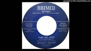 Beverly Brown & The Triplets - Take My Love (1972)