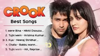 Crook ️ Movie All Best Songs | Imran Hashmi And Neha Sharma | Romantic Love Gaane