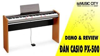 Demo Đàn Piano Casio PX-500 - Music City