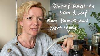 Darauf solltest du beim Kauf eines Vaporizers Wert legen (zum Verdampfen von Heilpflanzen)