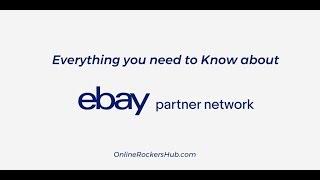 Everything you need to Know about eBay Partner Network EPN