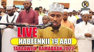 HABEENKII 19 AAD TARAAWIIX RAMADAAN 2022 MARKAZ TAWXID KAMPALA UGANDA | Kasmaal