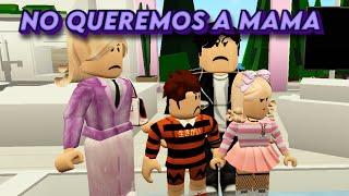 NO QUEREMOS A MAMÁ HISTORIA BROOKHAVEN ROBLOX