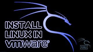 How To Install Kali Linux In VMware 2024 (Easy Method)