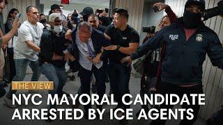 NYC Mayoral Candidate Arrested By Ice Agents | The View