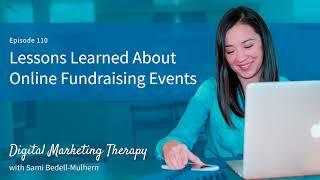 Lessons Learned About Online Fundraising Events | Ep 110