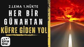 Her Bir Günahtan Küfre Giden Yol | 2.Lema 1.Nükte | Risale-i Nur Sohbetleri 1