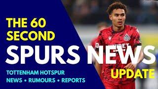 THE 60 SECOND SPURS NEWS UPDATE: Antonio Nusa Talks, Interest in Tottenham Star, Gil, Branthwaite