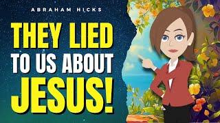 Why Most People Get Jesus All Wrong   Abraham Hicks 2024