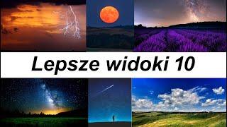 LEPSZE WIDOKI 10 Film złożony ze zdjęć, prezentujący piękne widoki, pejzaże, krajobrazy, fotografie