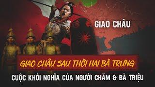 Việt Nam Thời Bắc Thuộc 2 || Cuộc Khởi Nghĩa Của Bà Triệu & Người Dân Chăm Pa